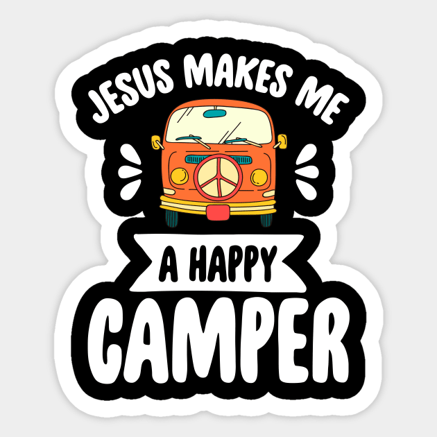 Jesus makes me a happy camper Sticker by captainmood